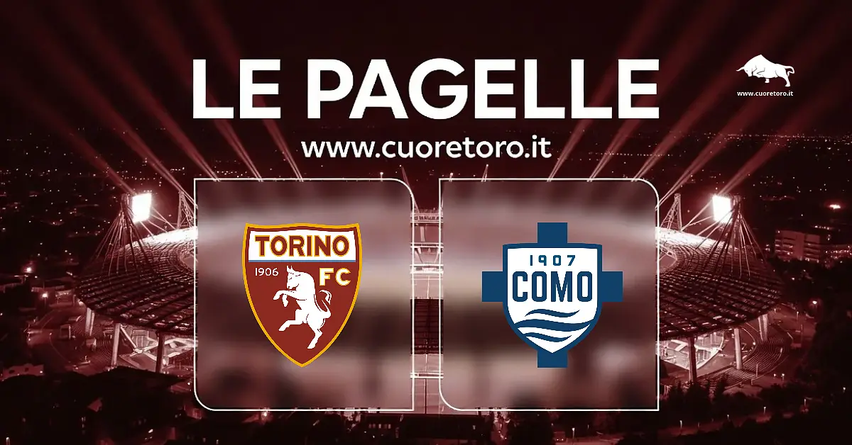 Torino Como, le pagelle dei giocatori del Torino FC