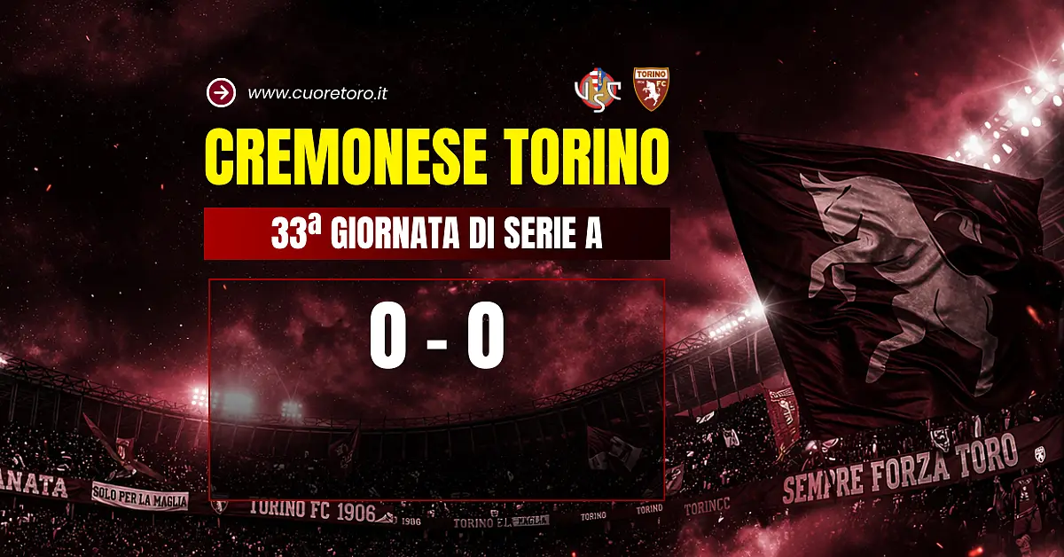 Cremonese Torino 0-0 - formazioni e tabellino