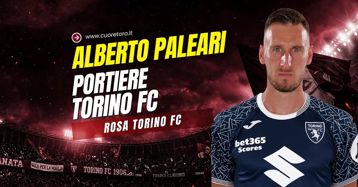 Alberto Paleari, portiere del Torino Fc - news, scheda