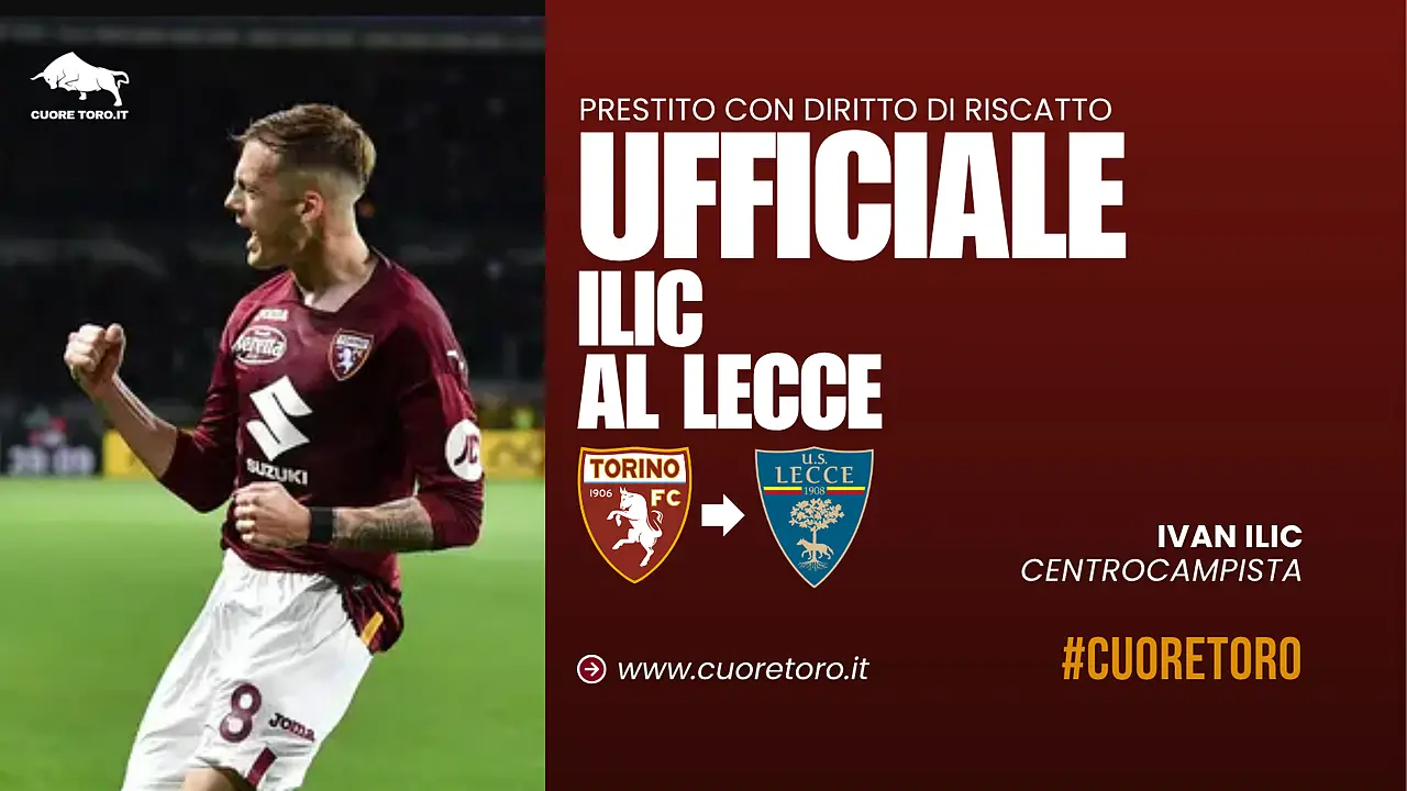 Ufficiale Ivan Ilic dal Torino FC al Lecce
