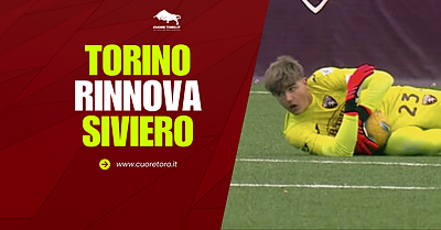 Ufficiale il rinnovo di Siviero col Torino fino al 2029