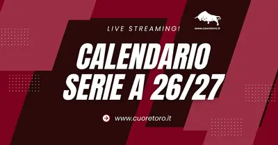 Serie A, il calendario 2026 2027 del Torino Fc
