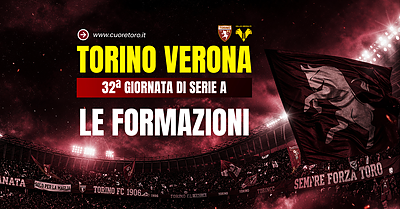 Torino Hellas Verona le formazioni ufficiali