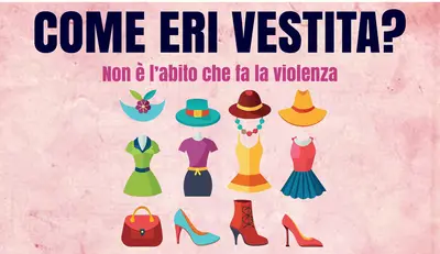 “Come eri vestita? Non è l’abito che fa la violenza”